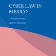 La cuarta y más reciente edición de mi libro «Cyber Law in Mexico» [ISBN-978-90-411-2188-2] ha sido publicado por Kluwer Law International. Este libro forma parte de la renombrada «International Encyclopaedia […]
